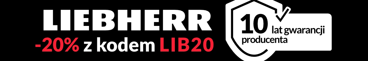 Liebherr - 20% rabatu z kodem LIB20 + 10 lat gwarancji producenta
