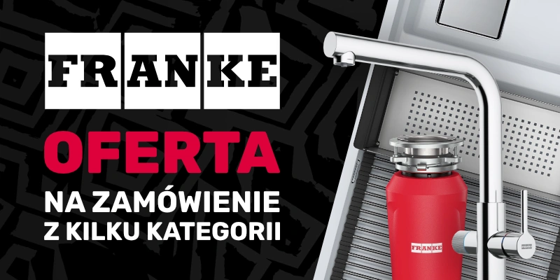 FRANKE - Zamów urządzenia z kilku różnych kategorii i otrzymaj rabat!