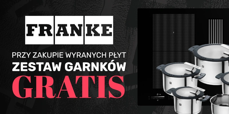 FRANKE - Zestaw garnków GRATIS!